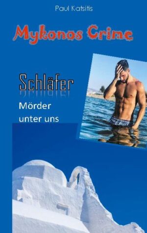 Der Schläfer - Mörder unter uns Mykonos Crime 25 | Paul Katsitis