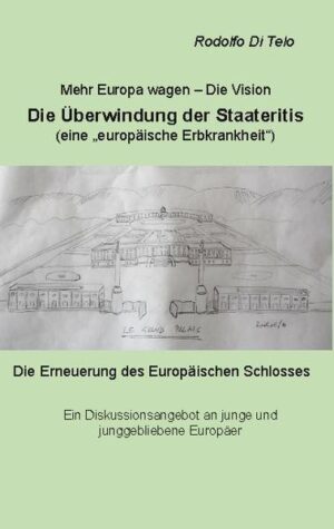 Mehr Europa wagen - Die Vision