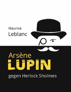 Arsène Lupin gegen Herlock Sholmes Die blonde Dame | Maurice Leblanc