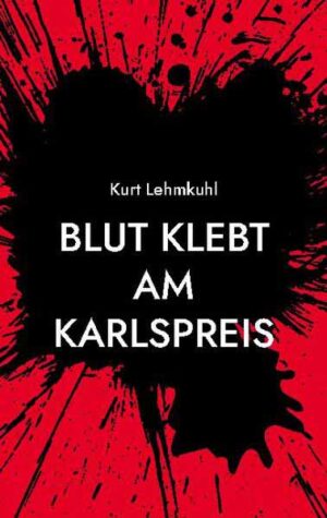 Blut klebt am Karlspreis | Kurt Lehmkuhl