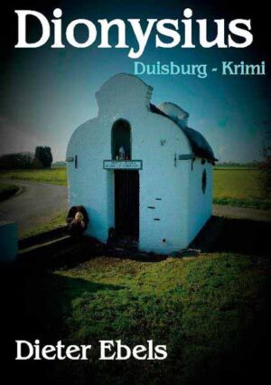 Dionysius Duisburg - Krimi | Dieter Ebels