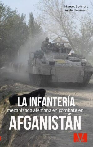 La infantería mecanizada alemana en combate en Afganistán | Marcel Bohnert, Andy Neumann