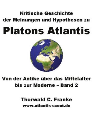 Kritische Geschichte der Meinungen und Hypothesen zu Platons Atlantis - Band 2 | Bundesamt für magische Wesen