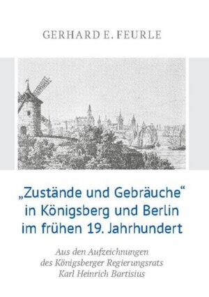Zustände und Gebräuche in Königsberg und Berlin im frühen 19.Jahrhundert | Bundesamt für magische Wesen