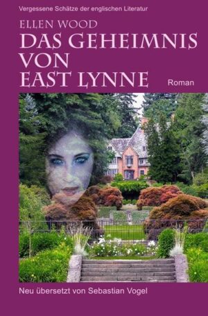 Vergessene Schätze der englischen Literatur: Das Geheimnis von East Lynne | Bundesamt für magische Wesen