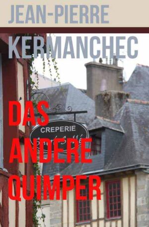 Das andere Quimper | Jean-Pierre Kermanchec
