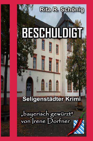 Seligenstädter Krimi / Beschuldigt Seligenstädter Krimi | Rita Renate Schönig