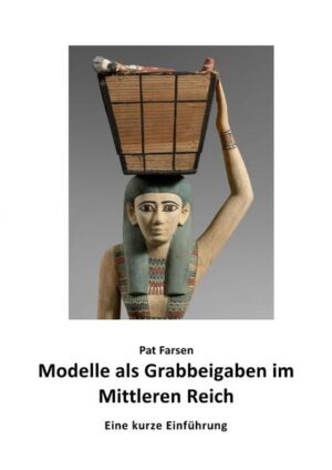 Modelle als Grabbeigaben im Mittleren Reich | Bundesamt für magische Wesen