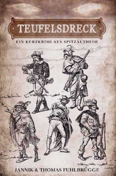 Teufelsdreck Ein Kurzkrimi aus Spitzaltheim | Thomas Fuhlbrügge und Jannik Fuhlbrügge