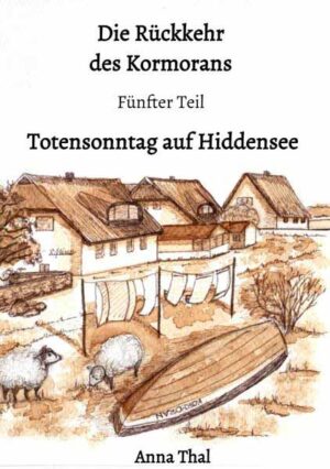 Die Rückkehr des Kormorans Teil 5 "Totensonntag auf Hiddensee" | Anna Thal