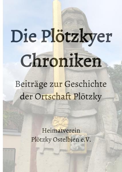 Beiträge zur Geschichte der Ortschaft Plötzky: Die Plötzkyer Chroniken | Bundesamt für magische Wesen