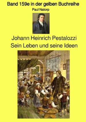 gelbe Buchreihe: Johann Heinrich Pestalozzi  Sein Leben und seine Ideen - Band 159e in der gelben Buchreihe bei Jürgen Ruszkowski | Bundesamt für magische Wesen