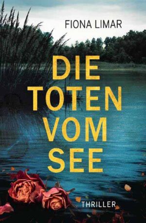 Schleswig-Holstein-Krimis / Die Toten vom See | Fiona Limar