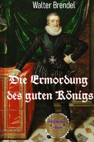 Die Ermordung des guten Königs: Attentat auf Heinrich IV. | Bundesamt für magische Wesen