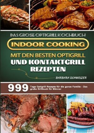 999 Tage Das Optigrill und Kontakgrill Kochbuch - Mit über Rezepten für die ganze Familie! Probiers mal mit Gemütlichkeit! Zusammen mit Freunden und Familie am Tisch sitzen und einfach nur genießen - was gibt es Schöneres? Alles lässt sich bequem vorbereiten und die Küche ist bereits aufgeräumt, wenn die Gäste kommen. Lust auf was schnelles leckeres? Mit der neuen modernen Art des Grillens werden Sie ihre ganzen Freunde und Verwandten begeistern können. Unabhängig von der Jahreszeit zaubern Sie einen reizvollen Genuss an Speisen. Ob im Sommer oder im Winter - Der Optigrill lässt keine Wünsche offen. Mit den richtigen Rezepten und der richtigen Benutzung lassen sich mit dem Kontaktgrill sehr leckere Rezepte kreieren. In diesem Optigrill Rezeptbuch finden Sie neben Tipps und Tricks für Anfänger bis zu 100 abwechslungsreichen sowie genussvolle Rezepte.