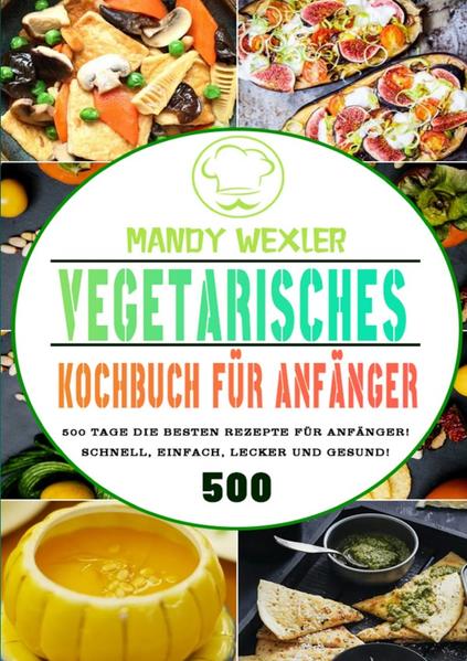 Vegetarische Küche: 500 Tage abwechslungsreiche Rezepte inklusive Nährwertangaben - Zaubern Sie sich Ihre neuen gesunden und kreativen Lieblingsgerichte ganz ohne Fisch und Fleisch! Sie möchten sich endlich gesund und ausgewogen ernähren und dabei auf Fleisch und Fisch verzichten? Sie wollen einen umweltschonenden und nachhaltigen Lebensstil führen? Sie haben keine Lust dafür lange in der Küche zu stehen und Gerichte mit komplizierten Zutatenlisten zu kochen? Dann ist dieses Veggie Kochbuch perfekt für Sie! Unsere 150 schnell und einfach zuzubereitenden und unschlagbar leckeren Rezepte werden Ihnen beweisen, wie leicht Sie die vegetarische Ernährung in Ihren Alltag integrieren können und dass Sie Fleisch nicht eine Sekunde vermissen werden!