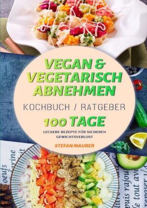 Vegan & Vegetarisch abnehmen Kochbuch/ Ratgeber 150 Tage Rezepte für eine gesunde und schnelle Diät, erreichen Sie Ihr Wunschgewicht! Dieses Buch eignet sich hervorragend für Sie, wenn… Sie die Kontrolle über Ihr Gewicht erhalten wollen, Sie Ihre Diät nach Ihren Maßstäben planen wollen, Sie langfristige Erfolge haben wollen, Sie einen praxisnahen Ratgeber mit vielen Rezepten suchen.