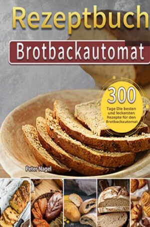 300 Tage Brotbackautomat Rezeptbuch Brot selber machen: Die besten Brot & Kuchen Rezepte aus dem Brotbackautomaten Dieses Buch ist genau das richtige für Sie, wenn…: ★ Sie ein Brot aus natürlichen Zutaten essen möchten ★ Sie eine Alternative zu den industriell hergestellten Brotwaren suchen ★ Sie schon immer Ihr eigenes Brot herstellen wollten ★ Sie neue kreative Kreationen für Ihren Brotbackautomaten suchen ➔ Dann sind Sie bei dem Brotbackautomat Rezeptbuch genau richtig!