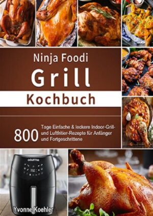 800 Tage leckere, mühelose und zeitsparende Rezepte mit diesem Ninja Foodi Grill Kochbuch für Anfänger und Fortgeschrittene mit kleinem Budget. Das Ninja Foodi Grill Kochbuch ist mehr als ein Kochbuch. Es bietet auch Anleitungen zum Aufbau, Pflege- und Wartungstipps, professionelle Ratschläge für Zubehör, das Sie in der Nähe haben sollten, und die besten Grilltechniken für Ihre neuen Lieblingsrezepte. Alles, was Sie brauchen, um loszulegen, finden Sie in diesem Grill-Kochbuch. In diesem Kochbuch arden Sie entdecken: Was ist der Ninja Foodi Grill? Das Ninja Foodi Grill Zubehör Bedienungstasten und Funktionen Vorteile des Ninja Foodi Grills Reinigung und Pflege Einfache leckere Rezepte 30-Tage-Mahlzeitenplan