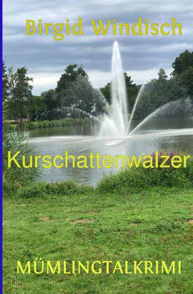 Mümlingtal-Krimi / Kurschattenwalzer Mümlingtalkrimi | Birgid Windisch