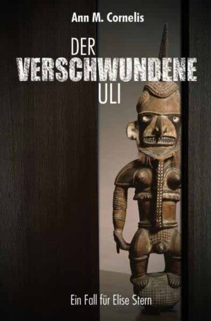 Der verschwundene Uli. Ein Fall für Elise Stern | Ann M. Cornelis