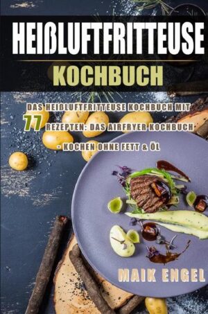 Das Kochbuch mit den besten 77 Rezepten für die Heißluftfritteuse ★ Du willst die Heißluftfritteuse kennen lernen und erfolgreich damit kochen? ★ Du möchtest die Vorteile einer Heißluftfritteuse für dich nutzen? ★ Du willst eine große Auswahl an Rezepten für jegliche Situationen? ★ Du willst nie wieder überlegen was heute auf dem Speiseplan steht? ★ Du willst wissen, wie du ohne Fett und gesund kochen kannst? ★ Du willst auch mal exotische Speisen mit der Heißluftfritteuse zubereiten? Dann ist dieses Kochbuch genau das Richtige für dich! Dieses Kochbuch ist speziell für Einsteiger sowie auch für Fortgeschrittene mit dem jeder die unterschiedlichsten Rezepte zubereiten kann. Ob du nur schnell einen Snack zwischendurch oder ein leckeres Gericht für die ganze Familie zubereiten möchtest, das ist alles machbar mit diesem wunderbaren Gerät! In diesem Buch erfährst du alles, was du für das kochen mit der Heißluftfritteuse wissen musst.