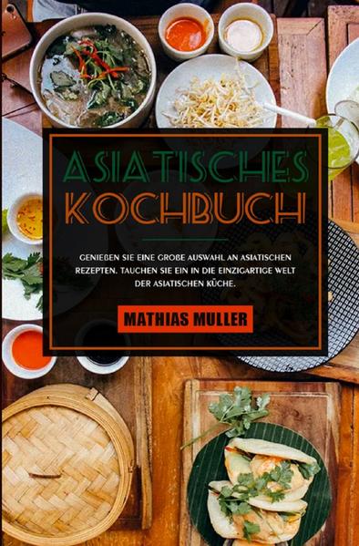 Asiatisches Kochbuch Das Beste der asiatischen Küche für Zuhause. Rezepte für Vorspeisen, Fleischgerichte, Fischgerichte, vegetarische Gerichte, Snacks, Suppen, Soßen, Gewürze und Desserts. Inklusive asiatischer Koch- und Essgewohnheiten. ★Asiatisches Essen gehört zu Ihren Leidenschaften? ★Sie lieben das Ambiente in asiatischen Restaurants? ★Wollen Sie dieses Flair in Ihre eigene Küche bringen? ★Möchten Sie für sich und Ihre Lieben originelle Gerichte aus Asien zubereiten? ★Brauchen Sie ein Kochbuch, mit dessen Anleitung Ihnen die asiatische Kochkunst einfach von der Hand geht? Dieses Buch ist die Antwort! “Asiatisches Kochbuch” weist Sie in die Geheimnisse der asiatischen Küche ein. Hier lernen Sie von Anfang an, worauf es ankommt, wenn Sie asiatisch kochen möchten. Jedoch gibt es nicht die eine asiatische Art. Denn Asien vereint die verschiedensten Kulturen mit unterschiedlichen Gerichten. Diese werden Sie alle in “Asiatisch Kochen” kennenlernen.