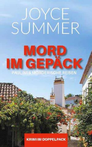 Mord im Gepäck Paulines Mörderische Reisen | Joyce Summer