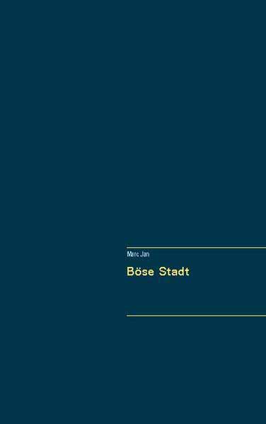 Böse Stadt | Marc Jan