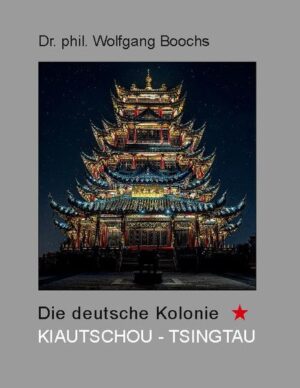 Die deutsche Kolonie Kiautschou - Tsingtau | Bundesamt für magische Wesen