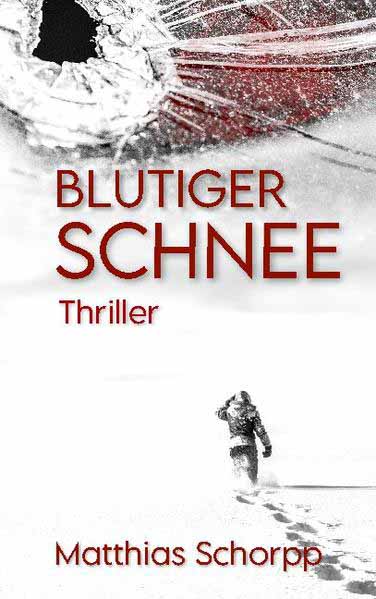 Blutiger Schnee | Matthias Schorpp