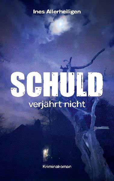 Schuld verjährt nicht Packender Krimi mit norddeutschem Ermittler-Duo | Ines Allerheiligen
