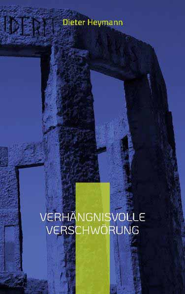 Verhängnisvolle Verschwörung Der dritte Fall für Kriminalsekretär Martin Voß | Dieter Heymann