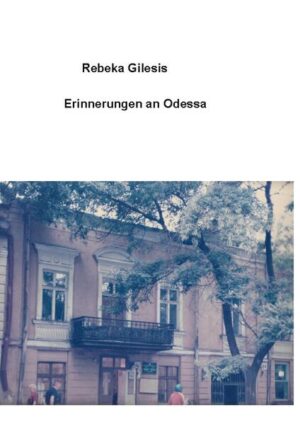 Erinnerungen an Odessa | Rebeka Gilesis