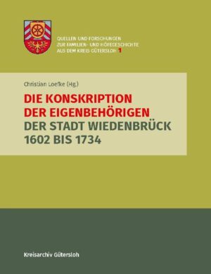 Die Konskription der Eigenbehörigen der Stadt Wiedenbrück 1602 bis 1734 | Christian Loefke