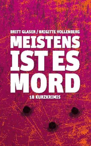 Meistens ist es Mord | Britt Glaser und Brigitte Vollenberg