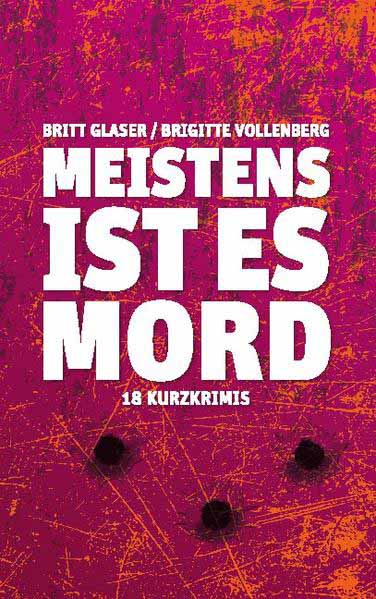 Meistens ist es Mord | Britt Glaser und Brigitte Vollenberg