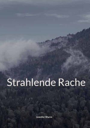 Strahlende Rache | Jennifer Wurm