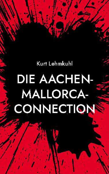 Die Aachen-Mallorca-Connection | Kurt Lehmkuhl