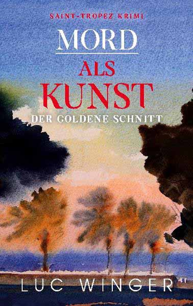 Mord als Kunst Der goldene Schnitt | Luc Winger