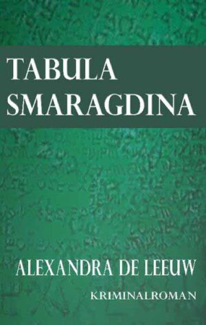 Tabula Smaragdina | Alexandra de Leeuw