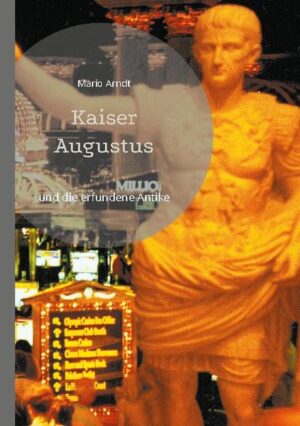 Kaiser Augustus und die erfundene Antike | Bundesamt für magische Wesen