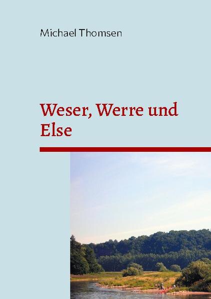 Von Hannoversch-Münden entlang der Weser bis Bad Oeynhausen und von dort in Richtung Bissendorf mit dem Rad