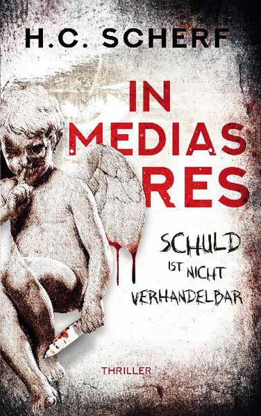 In medias res Schuld ist nicht verhandelbar | H.C. Scherf