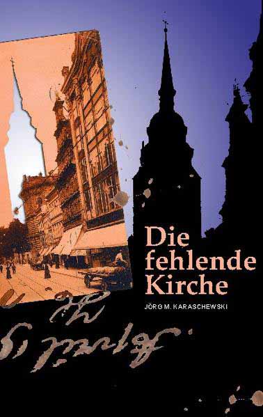 Die fehlende Kirche | Jörg M. Karaschewski