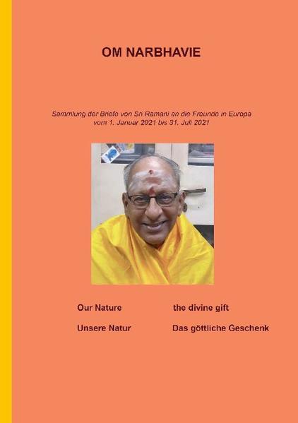 NARBHAVIE, eine Sammlung von Briefen von Sri Ramani an die Freunde in Deutschland, Österreich und der Schweiz im ersten Halbjahr 2021. Die Briefe beinhalten Themen wie: die Liebe zur Natur, Achtsamkeit mit der Natur und mit sich selbst, Lebensführung, Gebete, Dienst an anderen, Nächstenliebe und Mitgefühl.