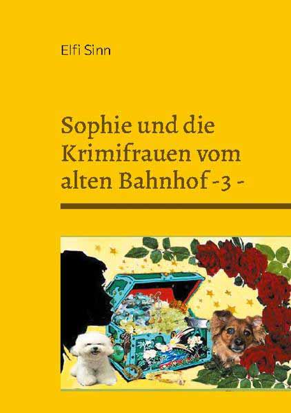 Sophie und die Krimifrauen vom alten Bahnhof -3 - | Elfi Sinn