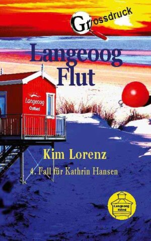 Langeoog Flut 4. Fall für Kathrin Hansen, Großdruck | Kim Lorenz