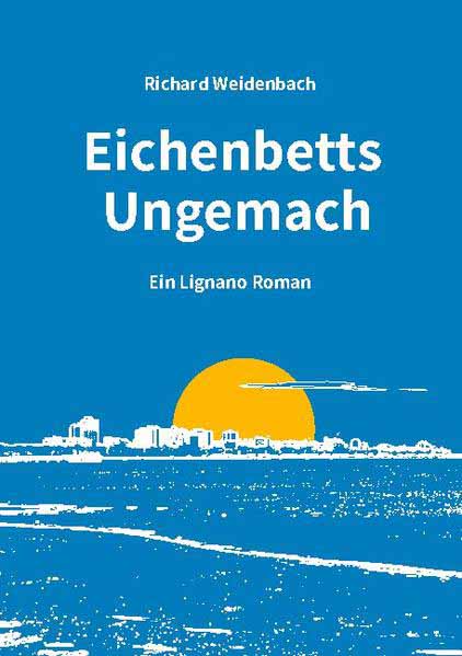 Eichenbetts Ungemach | Richard Weidenbach