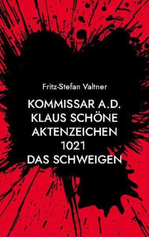 Kommissar a.D. Klaus Schöne Aktenzeichen 1021 Das Schweigen | Fritz-Stefan Valtner